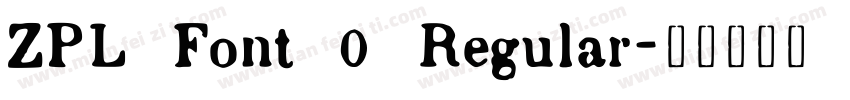 ZPL Font 0 Regular字体转换